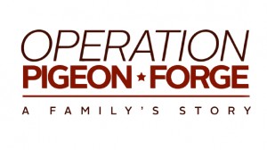 Operation Pigeon Forge: A Family's Story