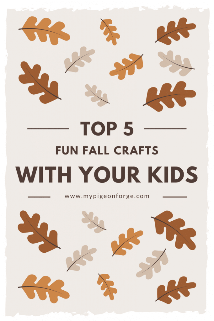 Top 5 Fun Fall Crafts With Your Kids