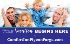 Your Vacation begins here. ComfortInnPigeonForge.com