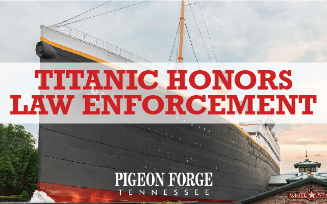 Titanic Celebrates Law Enforcement appreciation week in pigeon forge tn